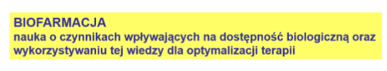 Nauka o czynnikach wpływających na dostępność biologiczną oraz wykorzystywaniu tej wiedzy dla optymalizacji terapii. 