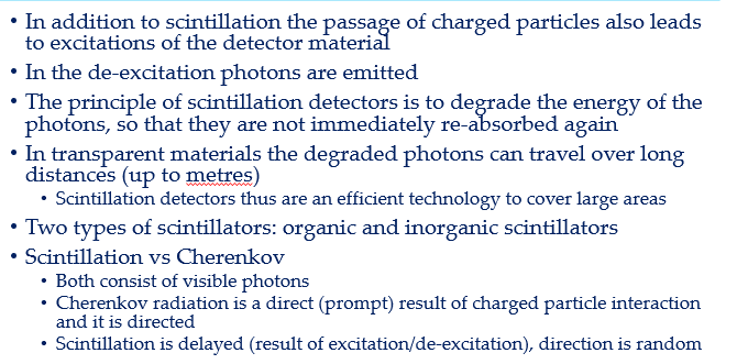 <p>Organic scintillators => standard cheap detector. Response in molecule very fast.</p><p>Inorganic scintillators => much more dense, so stop particles in short distance but they are slower (due to time required for thermalisation of charge carriers.</p>