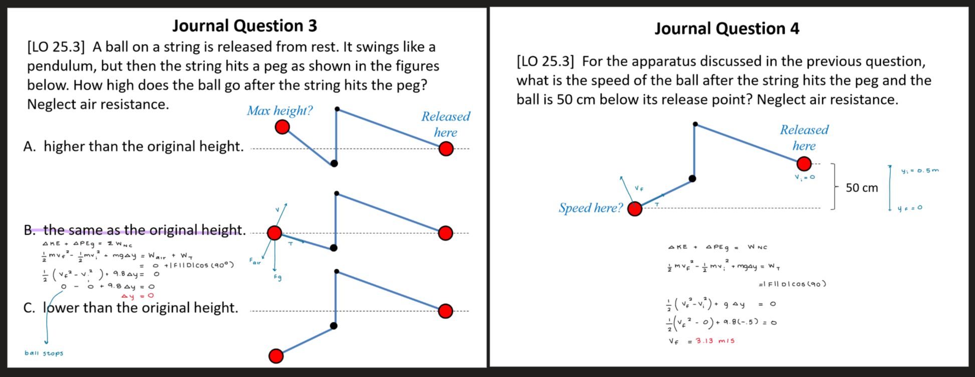 <ol><li><p>the same as the original height</p></li><li><p>3.13 m/s</p></li></ol>