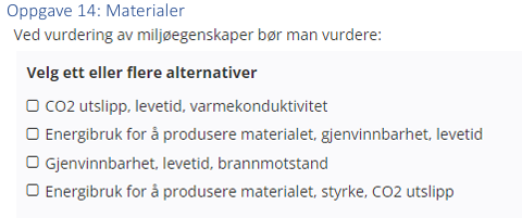 <p>(Materialer: bank) Ved vurdering av miljøegenskaper bør man vurdere:</p>