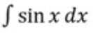 <p>integral of sin(x)</p>