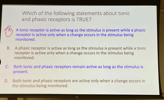 <p>Which of the following statements about tonic and phasic receptors is TRUE?</p>