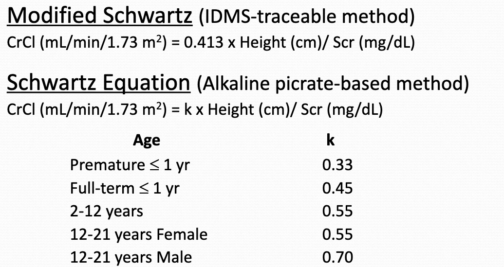 <p>modified schwartz/schwartz equation</p><ul><li><p>may NOT provide an accurate estimation of creatinine clearance for infants &lt; 6 months of age or for pts with severe starving or muscle wasting</p></li></ul><p></p>