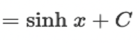 <p>? = sinh(x) + C</p>