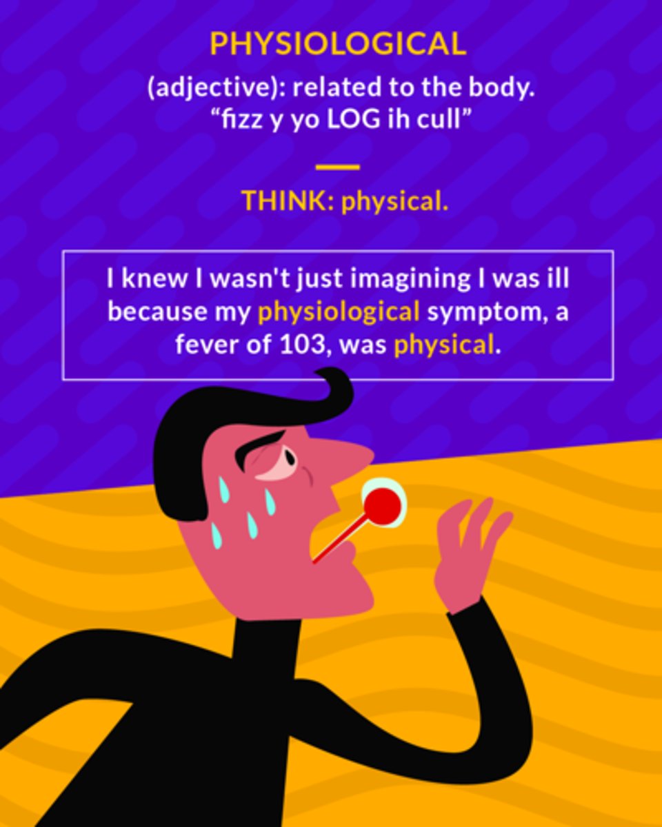 <p>having to do with an organism's physical processes</p>