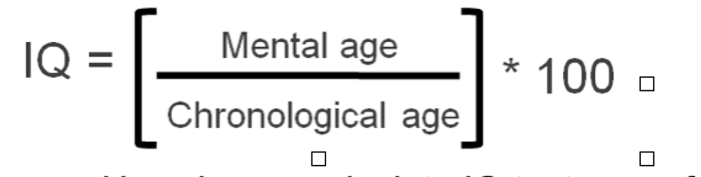 <p>IQ = Mental Age/Chronological Age x 100</p>
