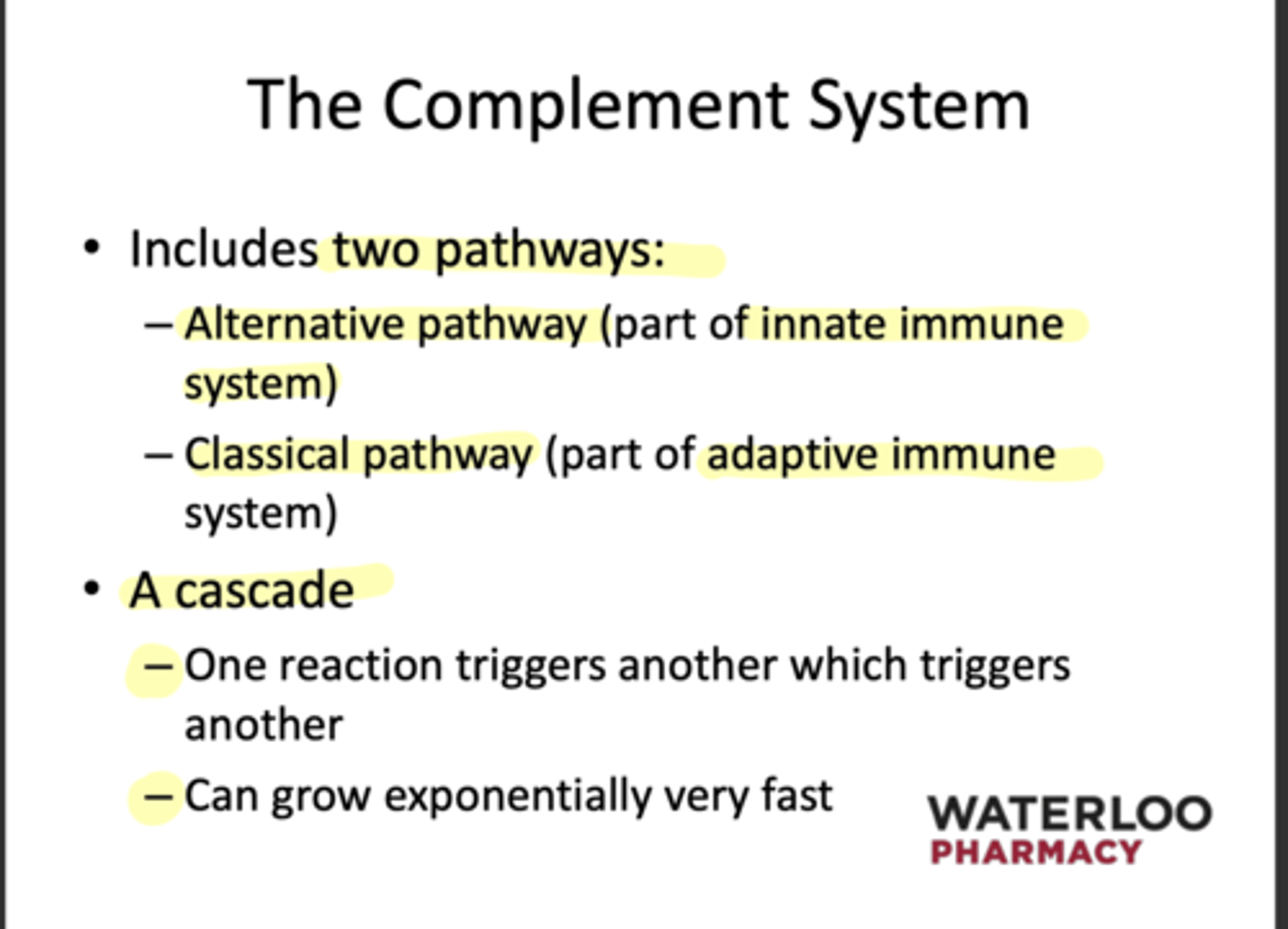 <p>Alternative (part of innate) &amp; classical (part of adaptive)</p>
