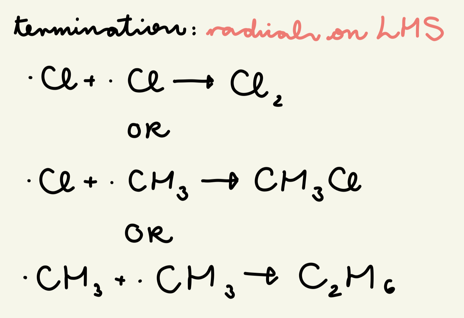 <ul><li><p>when any 2 free radicals meet, they react to form a molecule w/ no unpaired e<sup>-</sup>, stopping the chain reaction</p></li><li><p>. Cl + .Cl → Cl<sub>2</sub></p></li><li><p>OR . Cl + . CH<sub>3</sub> → CH<sub>3</sub>Cl</p></li><li><p>OR . CH<sub>3 </sub>+ . CH<sub>3</sub> → C<sub>2</sub>H<sub>6</sub></p></li></ul><p></p>