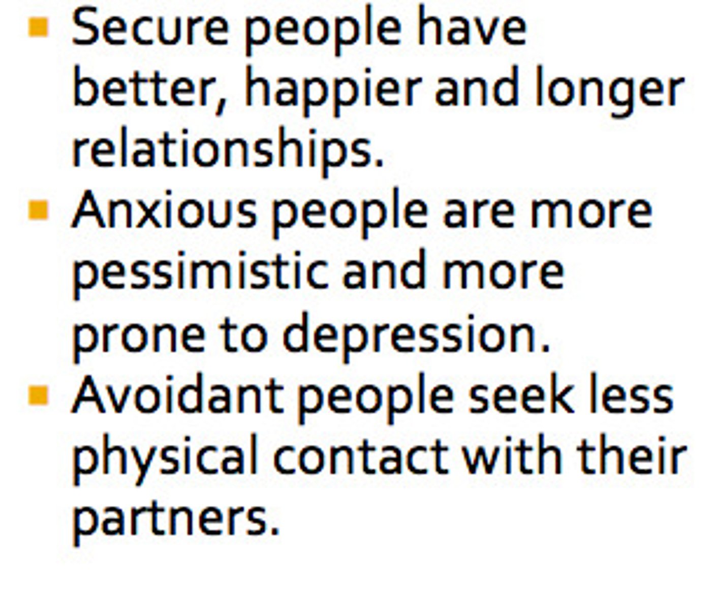 <p>The different ways in which adults relate to romantic partners, based on Mary Ainsworth's infant attachment styles. (Adult attachment styles are classified as secure, or preoccupied/ambivalent insecure, or avoidant/dismissive insecure.)</p>