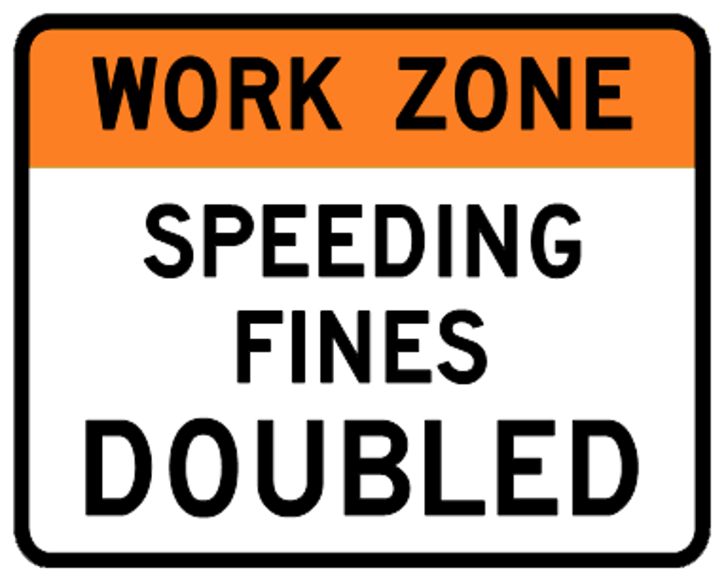 <p>fines are doubled in work zones, and assaulting a highway worker can result in imprisonment for up to one year.. and a fine of $2,000.</p>