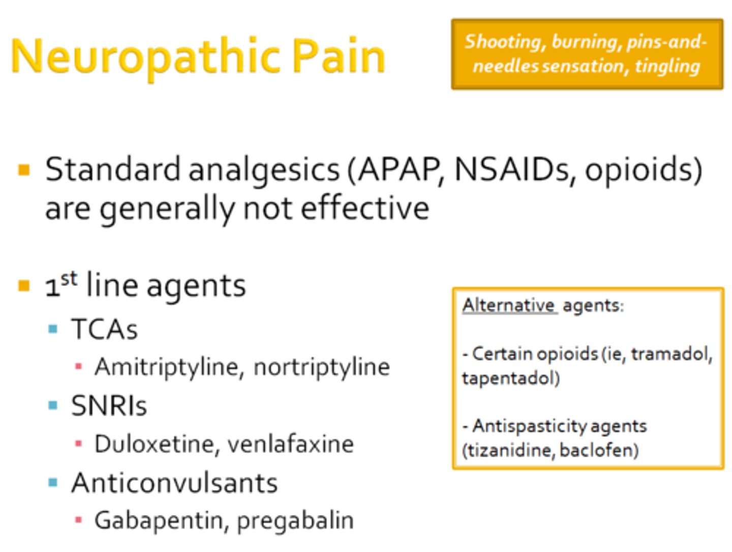 <p>1. antidepressants (TCAs, SNRIs) and gabapentinoids</p><p>2. topical lidocaine/ capsaicin +/- tramadol/ tapentadol</p><p>3. botox, opioids, dibenzazepines</p>
