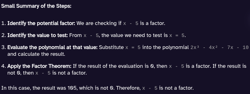 <p>x - 5 is not a factor, the answer it gave was 105 not 0</p>