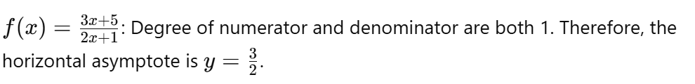 <p>If the degree in the numerator is equal to the degree of the denominator</p>