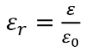 <p>The ratio of permittivity within a material over free space (vacuume).</p>