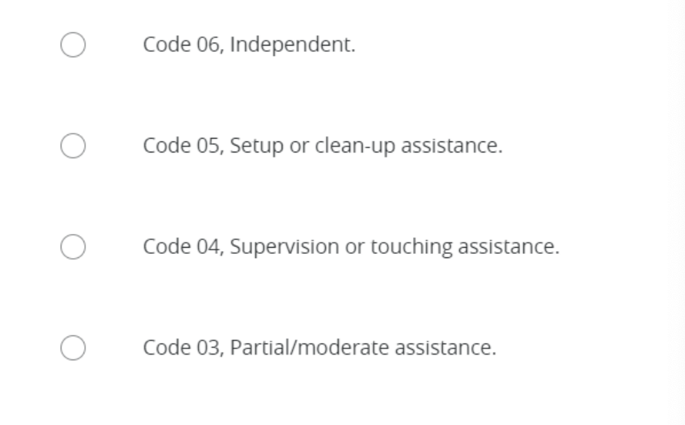 <p><em>patient needed a walker to get up out of bed, but did it alone without any nursing assistant coming into the room</em></p><ul><li><p><strong><u>***be able to identify qualifier for and describe “GG Scores” (i.e., what does setup or cleanup assistance count as, what is partial/moderate assistance, what is dependent, etc.)</u></strong></p></li></ul><p></p>