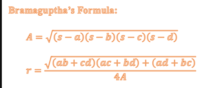 A = sqrt\[ (s-a)\*(s-b)\*(s-c)\*(s-d) \]