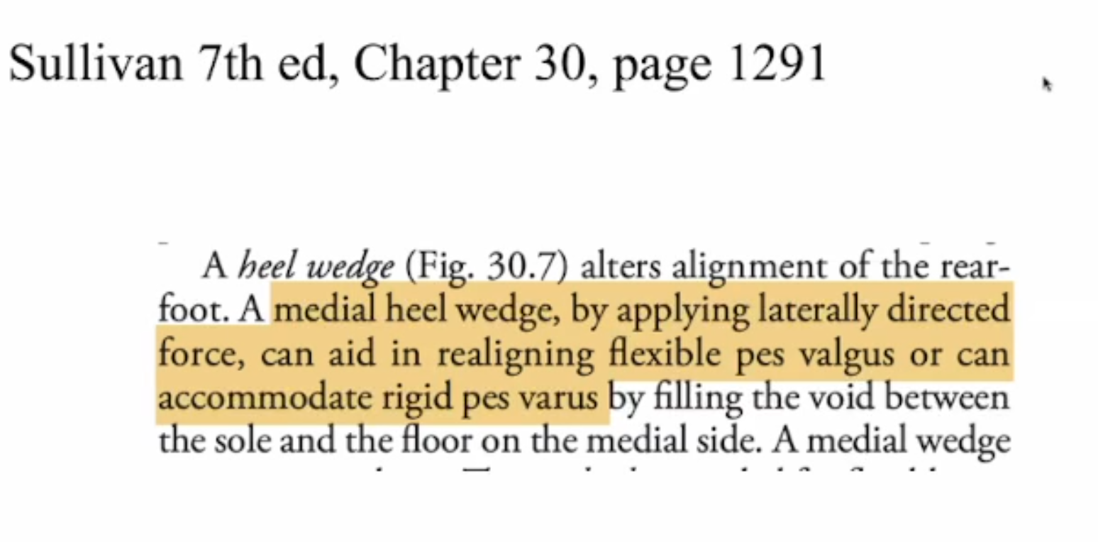 <ul><li><p>B - accommodate only since it is already a rigid varus</p></li><li><p>Pt. has medial heel wedge&nbsp;</p></li></ul><p></p>