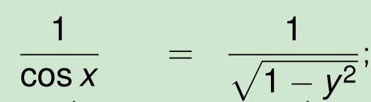 f'(x) = 1 / cosx = 1 / √(1 - y²)