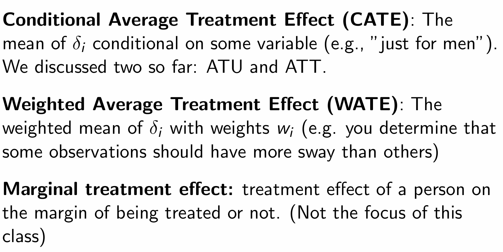 <p>CATE and WATE come in many forms depending on the conditions or weights applied</p>