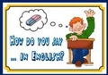 How do you say “___” in English?