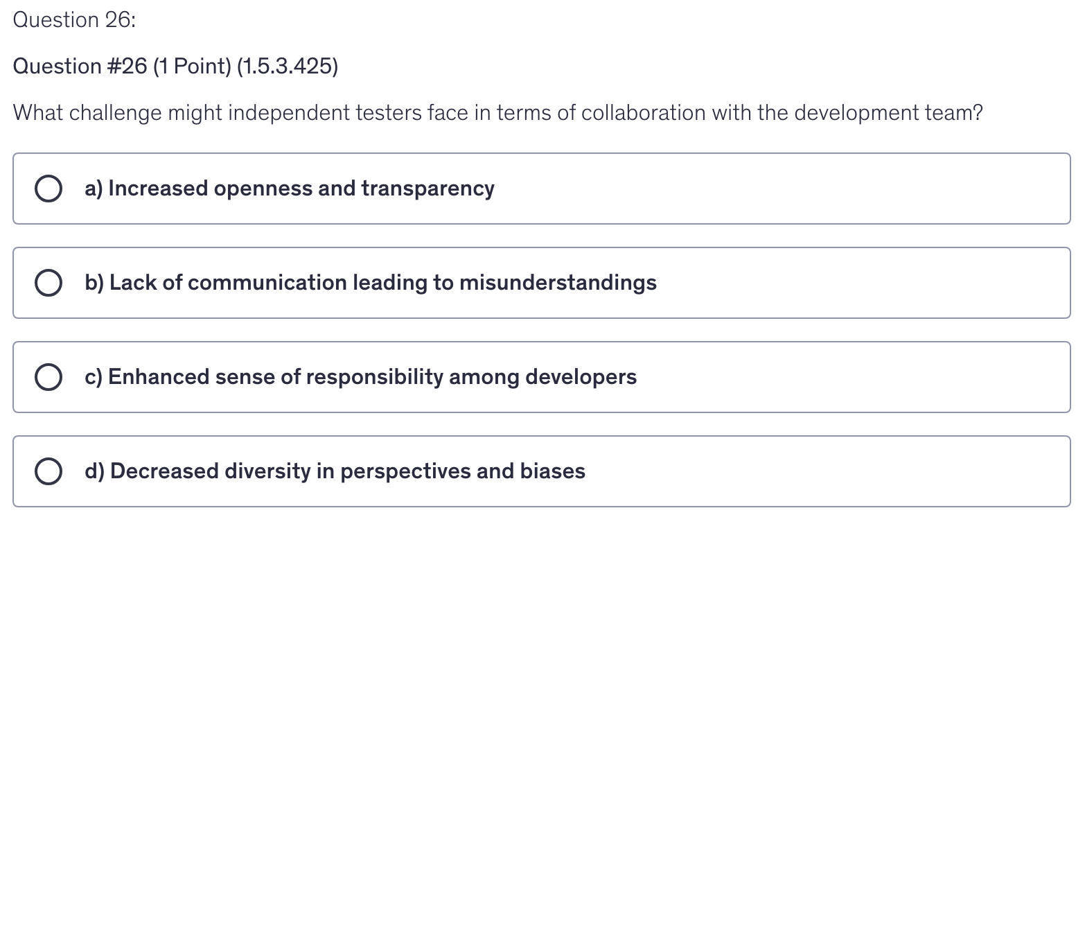 <p>What challenge might independent testers face in terms of collaboration with the development team?</p>