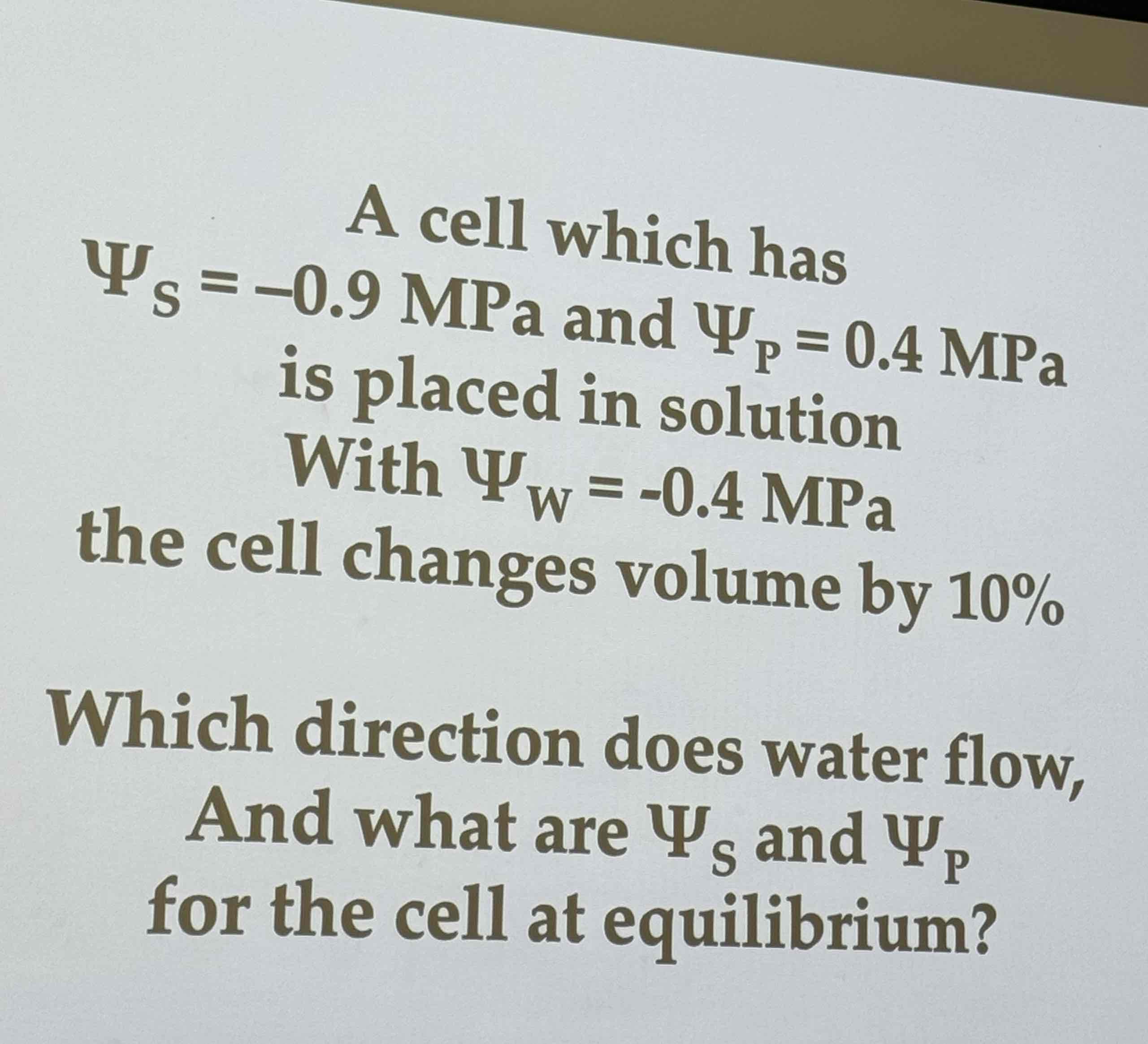 <p>Which direction does the water flow? and what are s and p for the cell at equilibrium </p>