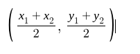 <p>Used to determine the midpoint of a line segment, calculated as the average of the x-coordinates and the average of the y-coordinates of the endpoints. </p>