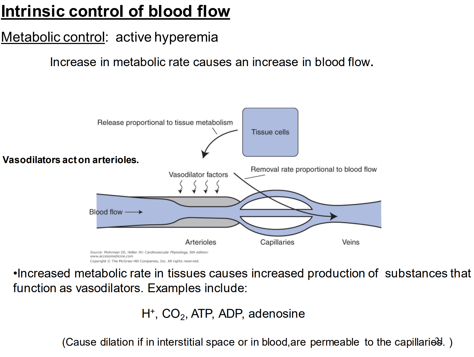 <p>Increase in metabolic rate causes a(n) ______ in blood flow. Why?</p>