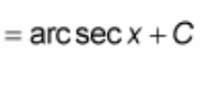 <p>? = arcsec(x) + C</p>