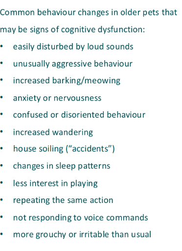 <p>Changes in behaviour </p><p>Secondary to age-related degeneration of the brain </p><p>There is the canine cognitive dysfunction rating (CCDR)</p>