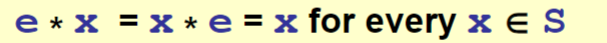 <p>A set S is said to have an “identity element” with respect to a binary operator * on S if there exists an element e of S with the property that</p>