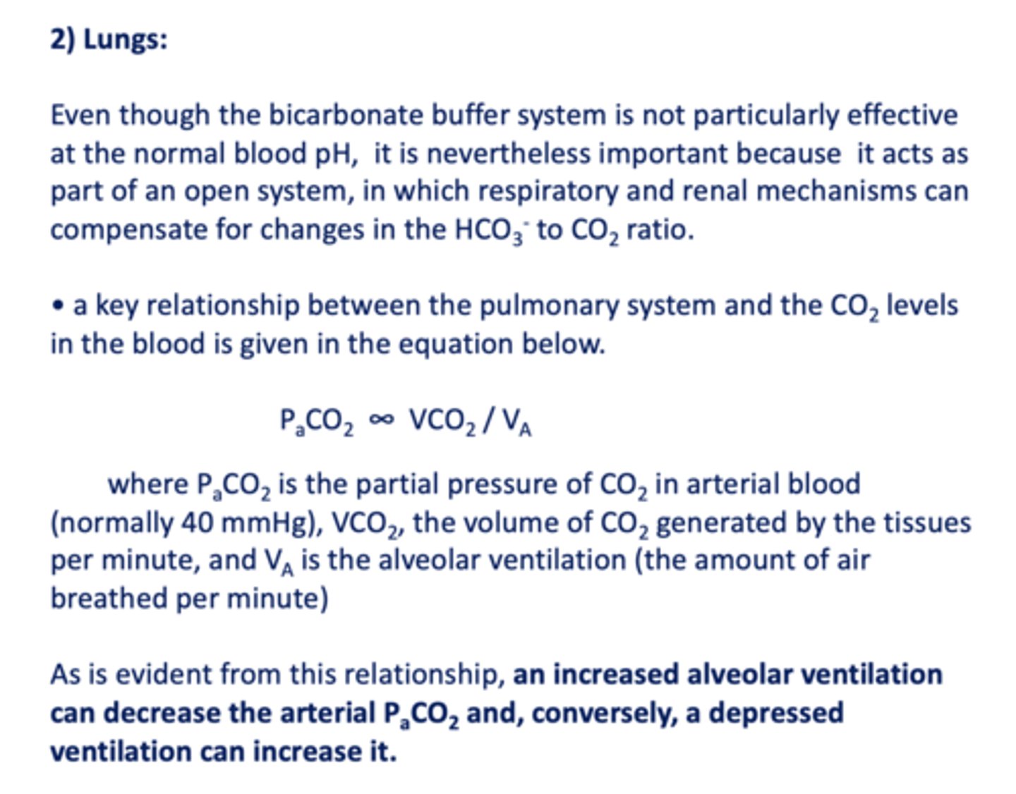 <p>PaCO2 ∞ VCO2 / VA</p>