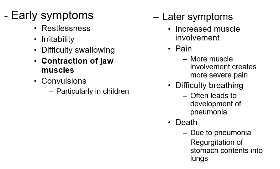 <ul><li><p>spastic paralysis</p></li><li><p>aka “lockjaw”</p></li><li><p>frequently fatal</p></li><li><p>bacterial spores prevalent in dust and soil</p><ul><li><p>difficult to avoid exposure</p></li></ul></li></ul><p></p>