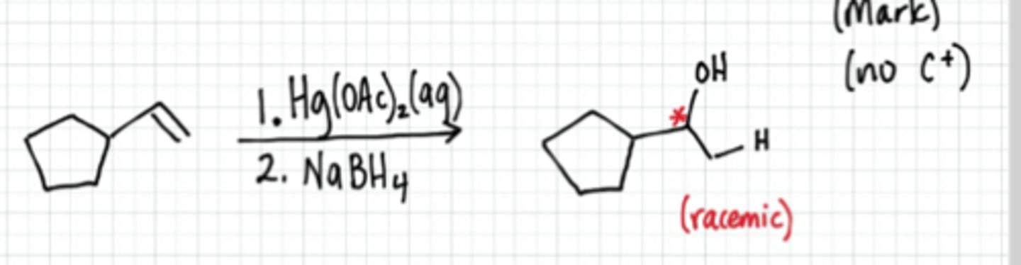 <p>REAGENTS: Hg(OAc)2 (aq), NaBH4</p><p>-Markovnikov's Rule</p><p>-No C+ intermediate formed</p><p>-mechanism not needed</p><p>results in alcohol formation</p>