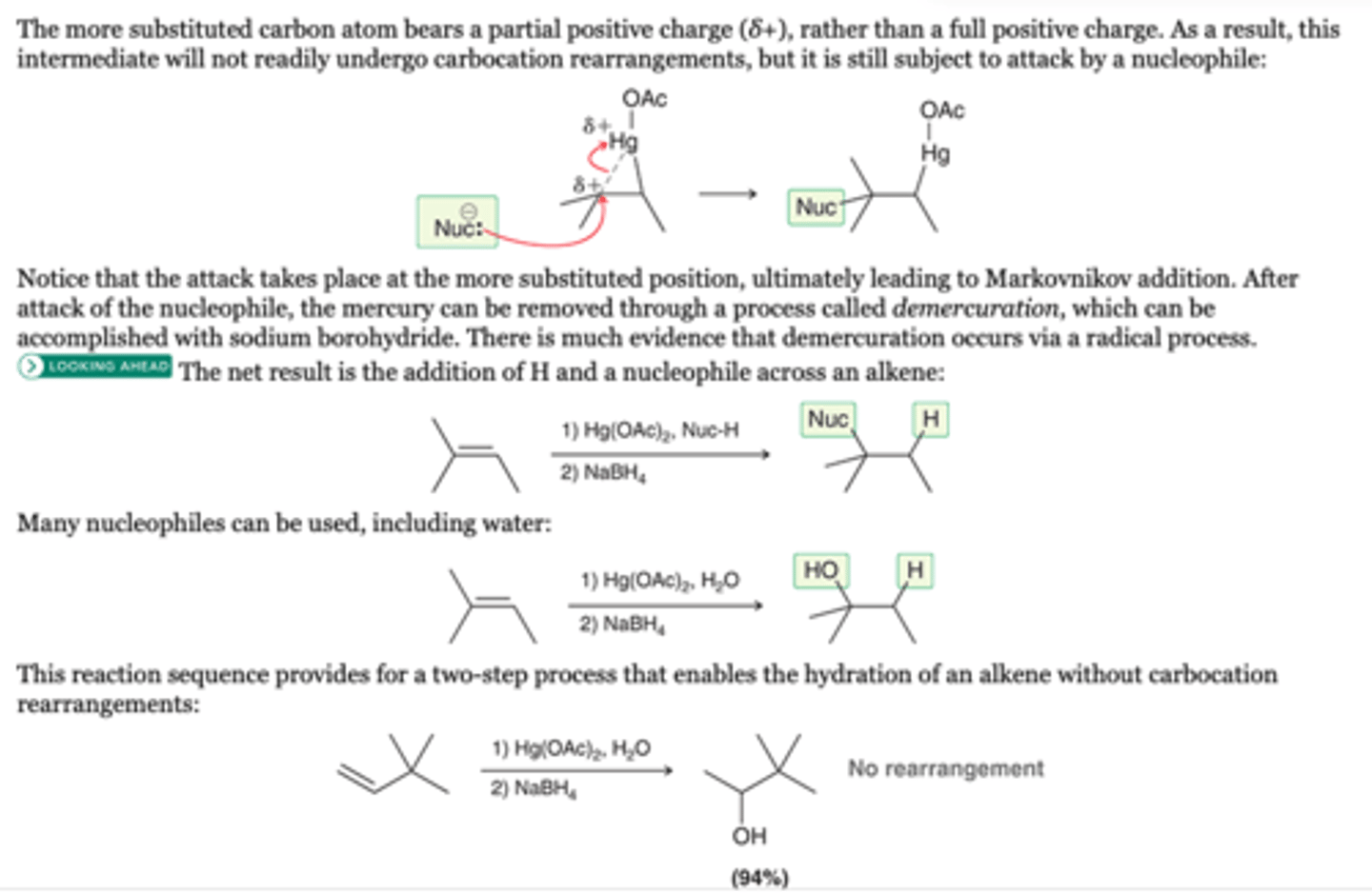 <p>-Will not undergo carbocation rearrangements</p><p>-Nucleophile attacks the most substituted position</p><p>-Markovnikov addition</p><p>1. Hg(OAC)2, H20</p><p>2. NaBH4</p>