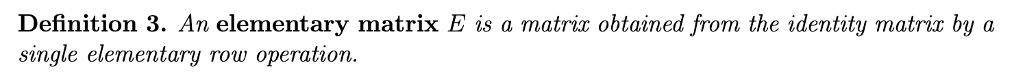 <p>Note: The three elementary row ops. are:<br><br>1) Row switch<br>2) Row Multiplication <br>3) Row Addition </p>