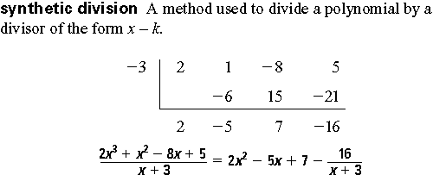 <p>a shorthand method of dividing by a linear binomial of the form (x-a) by writing only the coefficients of the polynomials</p>