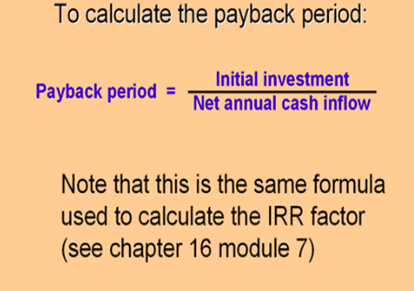 <p>The length of time that it takes for a project to fully recover its initial cost out of the net cash inflows that it generates.</p>