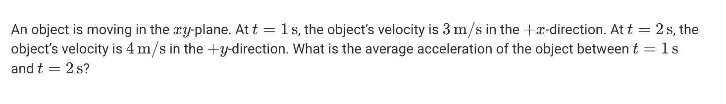 <p>A. 5 m/s<sup>2 </sup>at 53<span><span>°</span></span> above the +x-direction</p><p>B. 5 m/s<sup>2</sup> at 53<span><span>°</span></span> above the -x-direction</p><p>C. 1 m/s<sup>2</sup> in the +x-direction</p><p>D. 1 m/s<sup>2</sup> in the -x-direction</p>