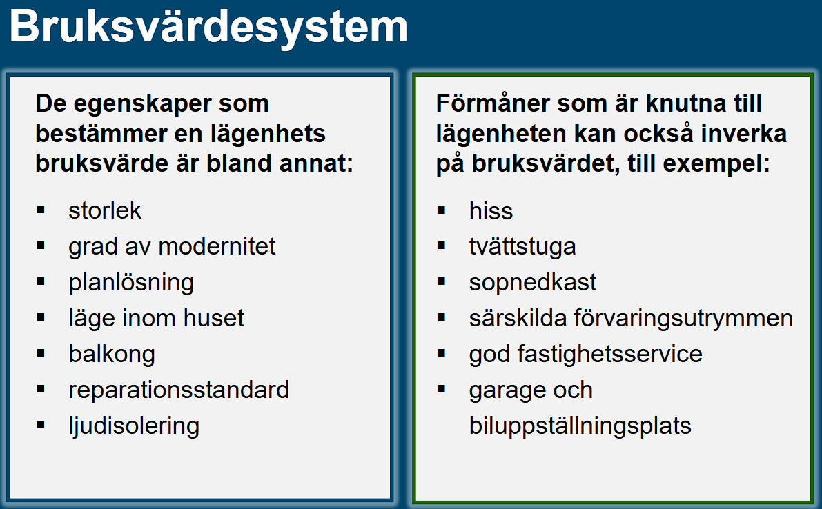 <p>Man utverderar lägenheter efter deras egenskaper genom att jämföra de med normlägenheter. </p><p><strong>Normhyra = </strong>hyra för normlägenhet i kr/kvm</p><p><strong>Bruksvärde </strong>= det praktiska värdet för en lägenhet utifrån en hyresgästsperspektiv. </p><p><strong>Hyresgästen </strong>betraktas som den allmänna hyresgästen, inte individuella åsikter tas med. </p>