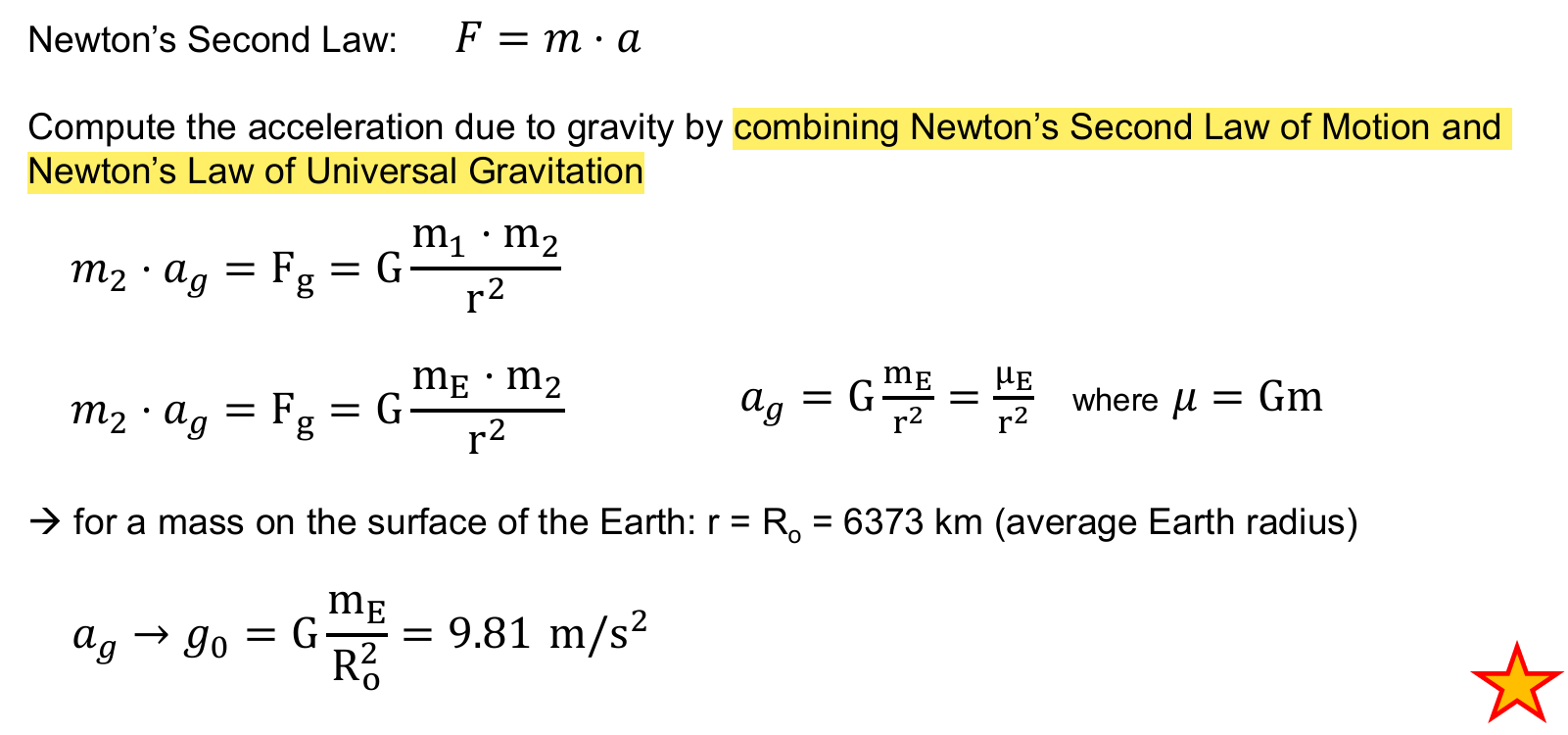 <p>where: </p><p>g_0: <strong>standard gravity</strong>; nominal gravitational acceleration of an object in a vacuum near the surface of the Earth</p><p>μ: <strong>standard gravitational parameter</strong>; for two bodies, the parameter may be expressed as G(m1 + m2), or as GM when one body is much larger than the other</p>