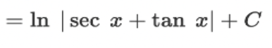 <p>? = ln |sec(x) + tan(x)| +C</p>
