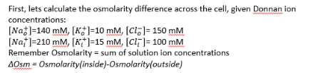 <p><span style="line-height: 0px;"><strong><span>What is the osmolarity difference for a cell at Donnan equilibrium?</span></strong><span>​</span></span></p>