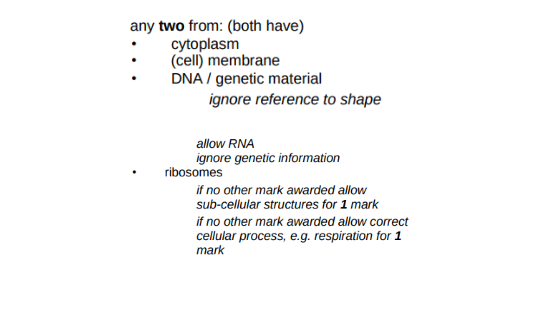 <ol><li><p>They all have a cytoplasm</p></li><li><p>They all have ribosomes</p></li></ol><p></p>