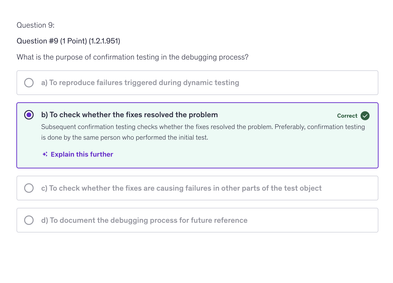 <p>b) To check whether the fixes resolved the problem</p>