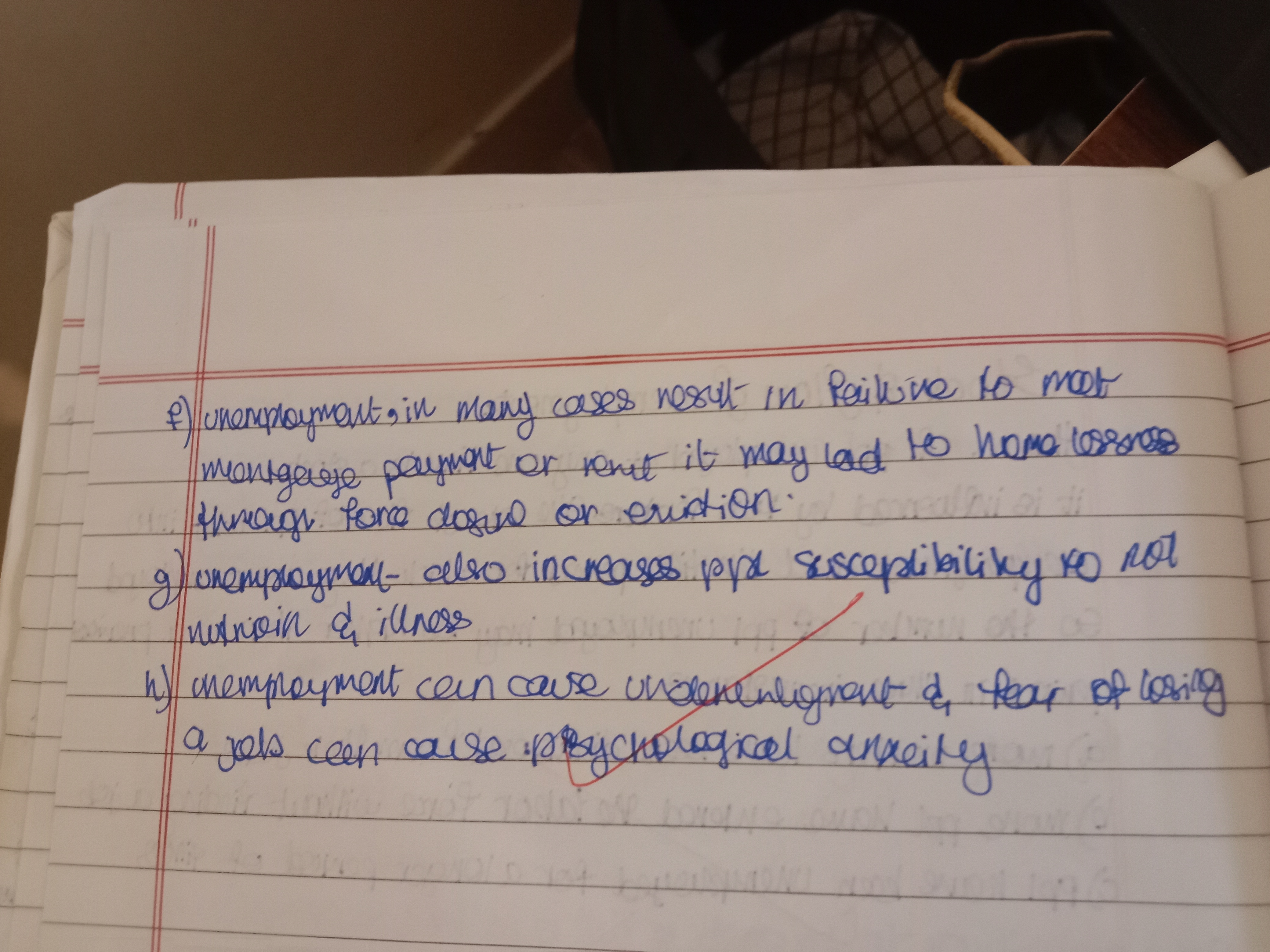 <ul><li><p><strong>Loss of income:</strong> Without a job, individuals cannot earn money, which reduces their ability to buy goods and services.</p></li><li><p><strong>Loss of skills (de-skilling):</strong> Long-term unemployment can make people’s skills outdated, making it harder to find work later.</p></li><li><p><strong>Mental and physical health issues:</strong> Stress, depression, and anxiety are common. Poor health can also result from financial struggles.</p></li><li><p><strong>Strain on family relationships:</strong> Financial pressure and stress can create tension and conflicts within families.</p></li></ul><p></p>