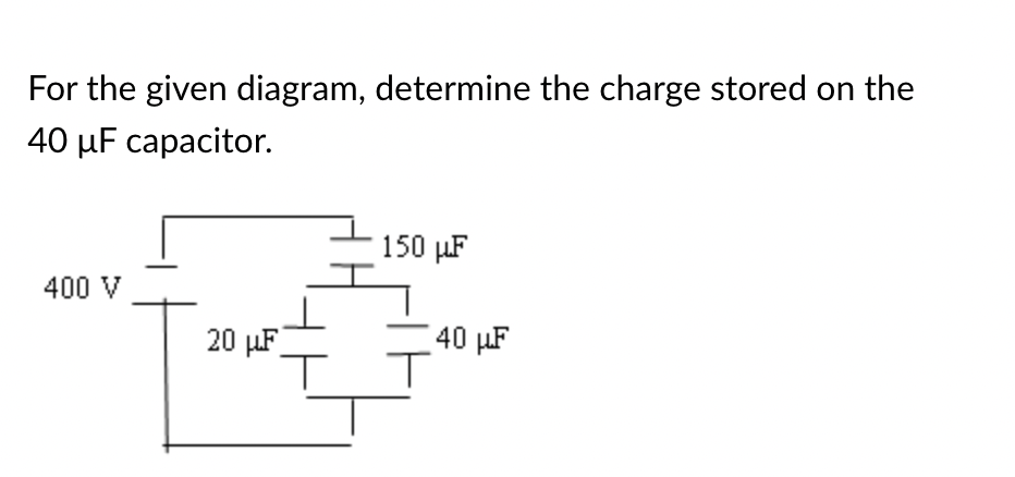 <p>From the given diagram, determine the charge stored on the 40 uF capacitor</p>