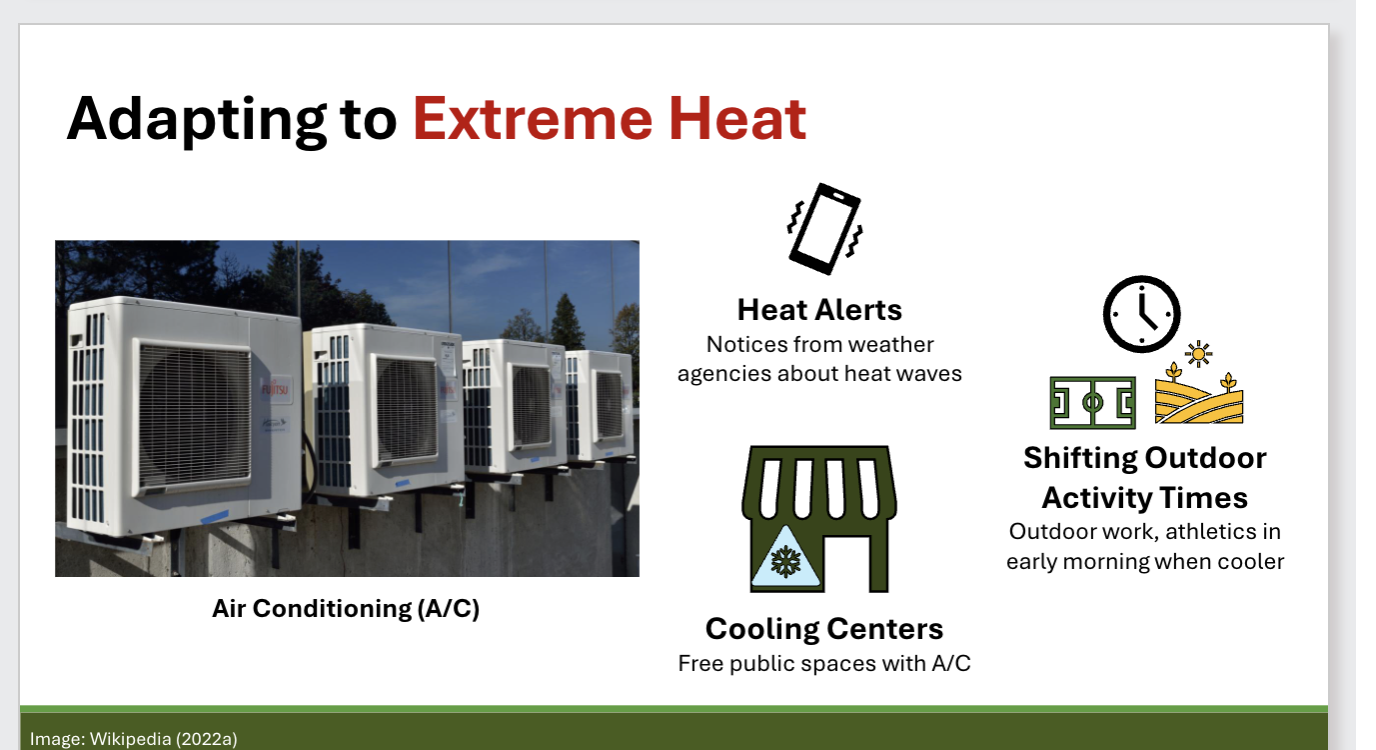 <ul><li><p>Mitigation (primary prevention): reducing the flow of heat-trapping greenhouse gases into the atmosphere aka <u>reduces global warming</u></p><ul><li><p>ex: <strong>reducing things w/ warming impacts</strong> such as cutting GHG emissions or <strong>increasing things with cooling impacts </strong>such as removing CO2 from the atmosphere </p></li><li><p>reducing GHG emissions: phasing out fossil fuel combustion, zero-carbon energy sources (wind, solar, hydro, nuclear), reducing deforestation, sustainable agriculture, energy efficiency </p></li><li><p>geoengineering: actively manipulating the climate system in order to stop the climate from changing </p></li><li><p><strong>planting trees</strong>: more photosynthesis, which draws down atmospheric CO2;<u> however, this is not a feasible near-term solution</u></p></li></ul></li><li><p>Adaptation (secondary prevention): adjusting to actual or expected future climate. Includes behavioral, infastructural/tech, and physiological changes that help ppl and societies become resilient to a changing climate </p><ul><li><p>ex: heat alerts, shifting outdoor activity times, cooling centers, and A/C</p></li></ul></li></ul><p>both of these are used to address climate change  </p>