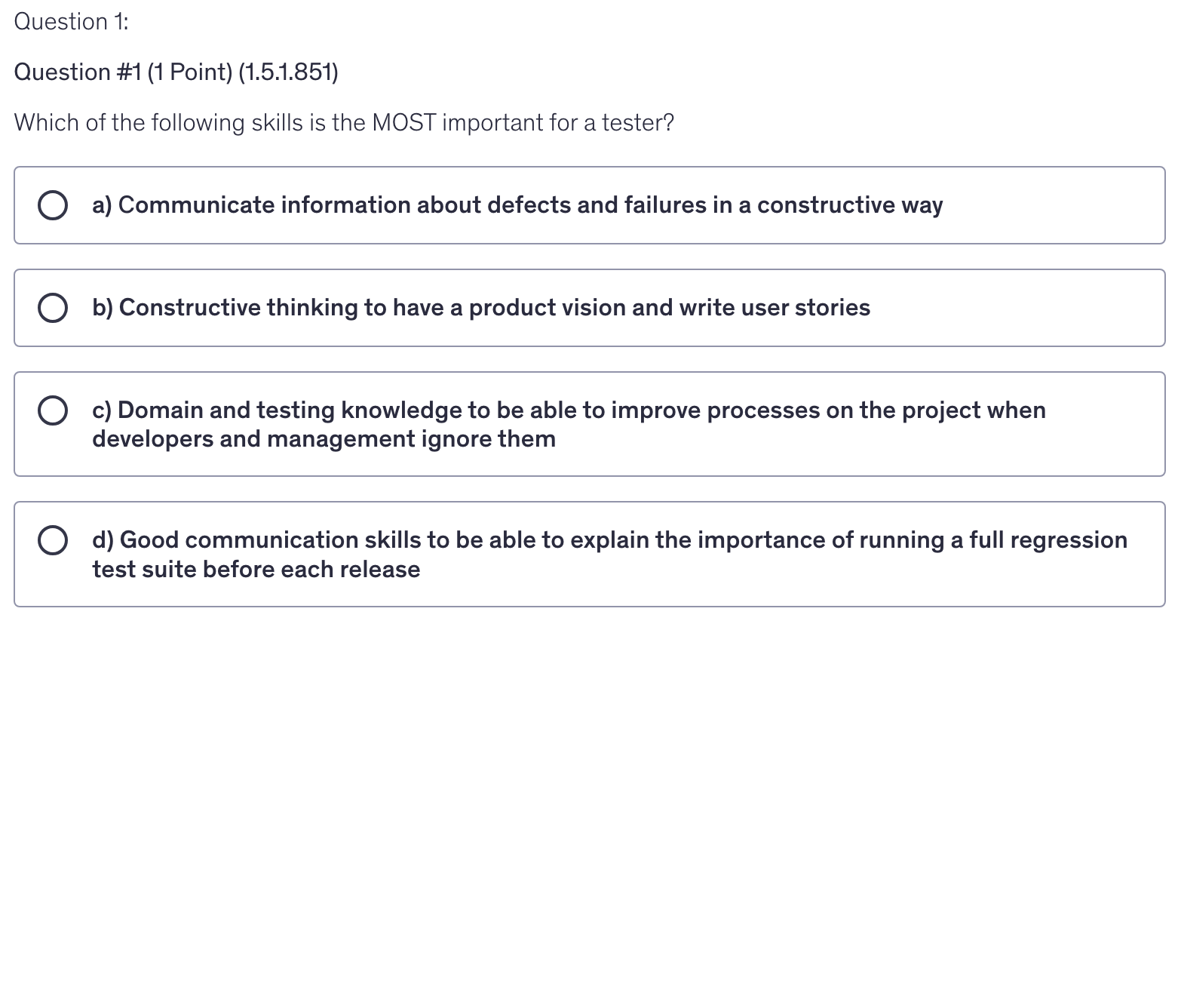 <p>Which of the following skills is the MOST important for a tester?</p>