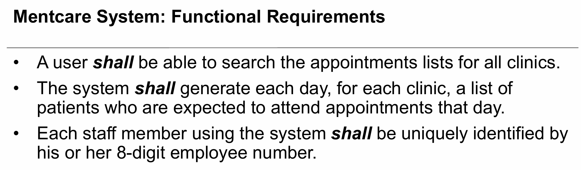 <p>The “What?” — statements of:</p><ul><li><p>services system should provide</p></li><li><p>how system should react to particular inputs</p></li><li><p>how system should behave in particular situations</p></li></ul><p>May state what system shouldn’t do as well<br><br>Describes functionality or system services, often expressed in terms of inputs and outputs.<br><br>May be high-level statements of what system should do, should describe system services in detail.</p>